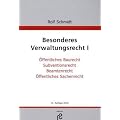 Besonderes Verwaltungsrecht I: �ffentliches Baurecht; Subventionsrecht; Beamtenrecht; �ffentliches Sachenrecht