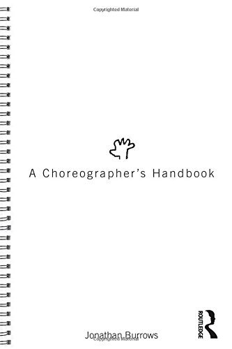 A Choreographer's Handbook by Jonathan Burrows (14-May-2010) Paperback