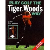 Play Golf the Tiger Woods Way