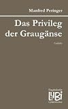 Produkt-Bild: Das Privileg der Graug&auml;nse: Gedichte