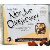 Not Just Cheesecake: A Yogurt Cheese Cookbook by  Shelley Melvin and Marilyn Stone
