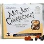Not Just Cheesecake: A Yogurt Cheese Cookbook