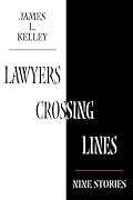 Lawyers Crossing Lines: Nine Stories