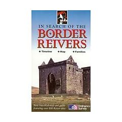 In Search of the Border Reivers: An Historical Map and Guide