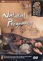 Natural Pregnancy - The Mind Body Soul Series