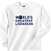 World's Greatest Librarian 1 Sweatshirt