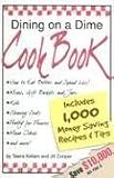 Dining on a Dime Cook Book: 1000 Money Saving Recipes and Tips