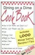 Dining on a Dime Cook Book: 1000 Money Saving Recipes and Tips