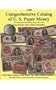 The Comprehensive Catalog of U.S. Paper Money: All United States Federal Paper Money Since 1812