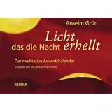 Licht, das die Nacht erhellt: Der meditative Adventskalendervon "Anselm Gr�n"