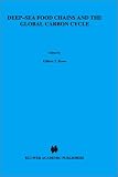 Deep-Sea Food Chains and the Global Carbon Cycle (NATO Science Series C: (closed))