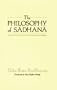 Philosophy of Sadhana, The (SUNY Series in Contemporary Continental Philosophy)