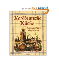 Norddeutsche K�che. Regionale K�che mit Tradition