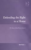 Defending the Right to a Home: The Power of Anti-Poverty Lawyers (Law, Justice and Power)