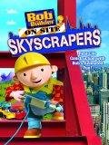 Bob The Builder On Site: Skyscrapers