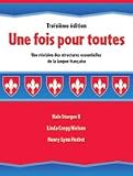 Une Fois Pour Toutes: Une Revision Des Structures Essentielles De La Langue Francaise (French Edition)