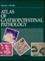Atlas of Gastrointestinal Pathology: A Volume in the Atlases in Diagnostic Surgical Pathology Series, 1e