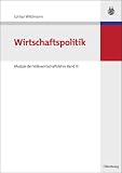 Wirtschaftspolitik: Module der Volkswirtschaftslehre - Lothar Wildmann