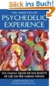 The Varieties of Psychedelic Experience: The Classic Guide to the Effects of LSD on the Human Psyche