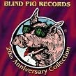 Blind Pig Records: 20th Anniversary Collection