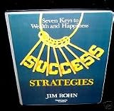 Success Strategies: Seven Keys to Wealth and Happiness