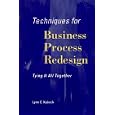 Techniques for Business Process Redesign: Tying it all Together