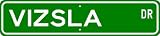 Vizsla STREET SIGN ~ High Quality Aluminum ~ Dog Lover