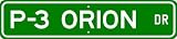 P-3 P3 ORION Street Sign - High Quality Aluminum