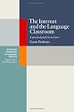 The Internet and the Language Classroom: A Practical Guide for Teachers (Cambridge Handbooks for Language Teachers)