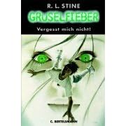 Gruselfieber: Gruselfieber, Bd.1, Vergesst mich nicht!: Bd 1