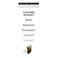 Is the Bible Intolerant? Sexist? Oppressive? Homophobic? Outdated? Irrelevant?