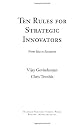 Ten Rules for Strategic Innovators: From Idea to Execution