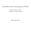 The Bible in the contemporary world : exploring texts and contexts - then and now