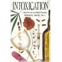Intoxication: Life in Pursuit of Artificial Paradise