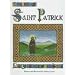 The Life of St. Patrick: Enlightener of the Irish