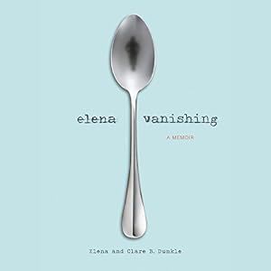 Elena Vanishing: A Memoir