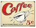 METAL SIGN SCHONBERG COFFEE BOTTOMLESS CUP 5 FIVE CENTS TIN 1178