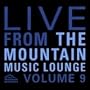 Live From the Mountain KMTT Music Lounge Volume 9