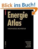 Energie Atlas: Nachhaltige Architektur (Konstruktionsatlanten)