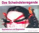 Kapitalismus und Regression. Das Schwindelerregende.