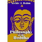 Click here to buy Philosophy of the Buddha by  Archie J. Bahm.