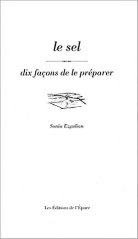 Le sel : 10 façons de le préparer