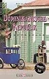 Dominikanische Republik Reisekompass - Nah dran: Mit ausf&uuml;hrlichem Haiti Teil - Gesine Froese