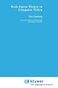 Scale-Space Theory in Computer Vision (The International Series in Engineering and Computer Science)