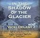 In the Shadow of the Glacier (Constable Molly Smith, #1) (Library Edition)