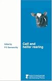 Calf and Heifer Rearing Calf and Heifer Rearing