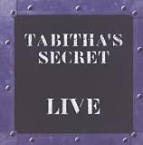 Tabitha's Secret -  Live