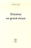 Cézanne un grand vivant