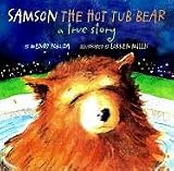 Samson the Hot Tub Bear: A True Story