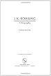 J. K. Rowling: A Biography (Unauthorized Edition)